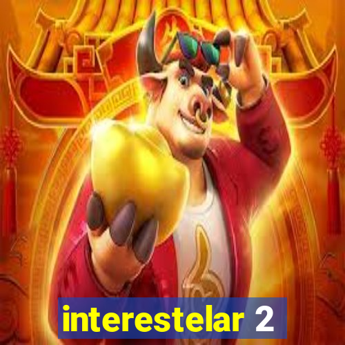 interestelar 2